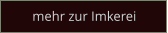 mehr zur Imkerei