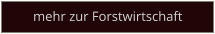mehr zur Forstwirtschaft